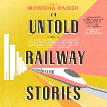 The Untold Railway Stories