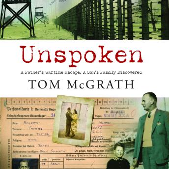 Unspoken: A Father's Wartime Escape. A Son's Family Discovered