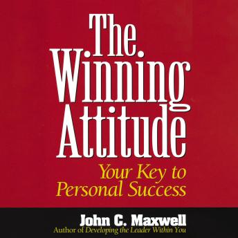 The Winning Attitude: Your Key to Personal Success