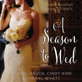A Season to Wed: Three Winter Love Stories