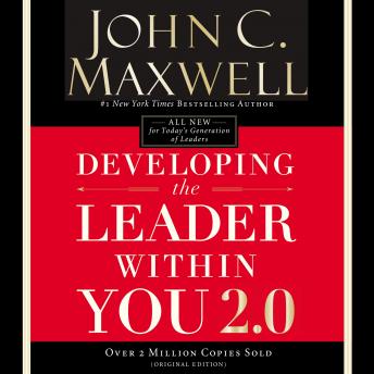 Developing the Leader Within You 2.0, John C. Maxwell