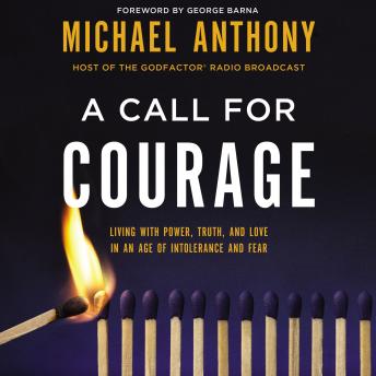 Call for Courage: Living with Power, Truth, and Love in an Age of Intolerance and Fear sample.