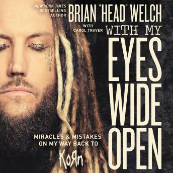 Download With My Eyes Wide Open: Miracles and Mistakes on My Way Back to KoRn by Brian Welch, Brian 'head' Welch