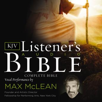 Listener's Audio Bible - King James Version, KJV: Complete Bible: Vocal Performance by Max McLean, Audio book by Max McLean