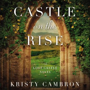 Castle on the Rise, Audio book by Kristy Cambron