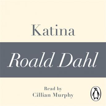 Katina (A Roald Dahl Short Story), Roald Dahl