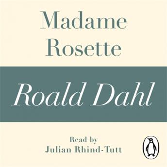Madame Rosette (A Roald Dahl Short Story), Roald Dahl