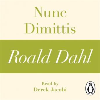 Nunc Dimittis (A Roald Dahl Short Story), Roald Dahl