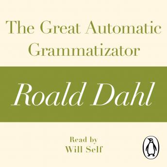 Great Automatic Grammatizator (A Roald Dahl Short Story) sample.