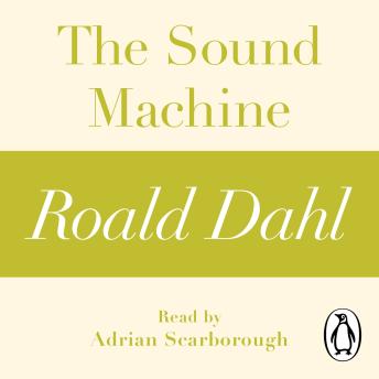 The Sound Machine (A Roald Dahl Short Story)