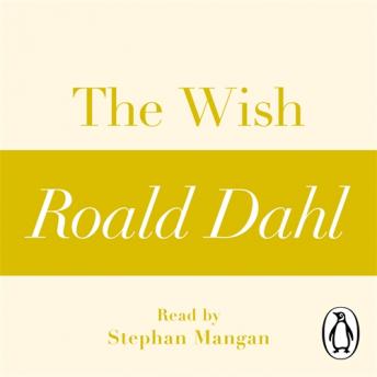 Wish (A Roald Dahl Short Story) sample.