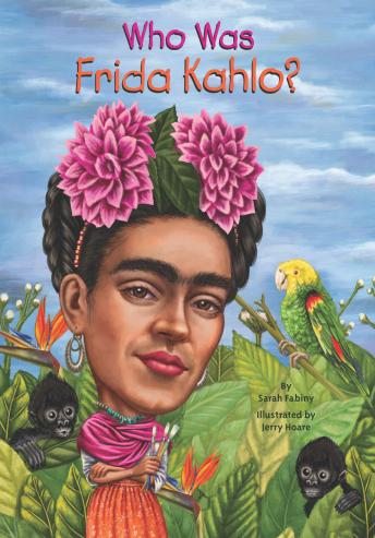 Who Was Frida Kahlo?, Audio book by Sarah Fabiny