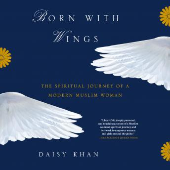 Born with Wings: The Spiritual Journey of a Modern Muslim Woman