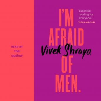 I'm Afraid of Men, Vivek Shraya