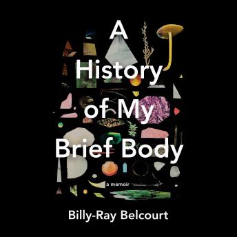 A History of My Brief Body