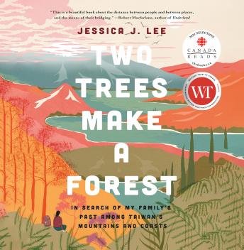 Two Trees Make a Forest: In Search of My Family's Past Among Taiwan's Mountains and Coasts