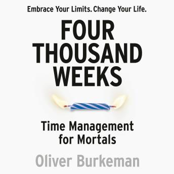 Four Thousand Weeks: The smash-hit bestseller that will change your life