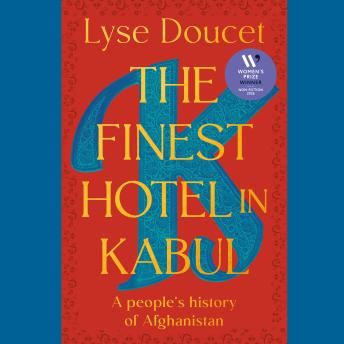The Finest Hotel in Kabul: A People's History of Afghanistan