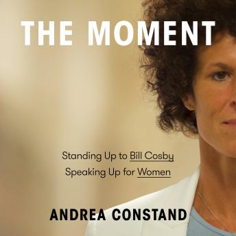 The Moment: Standing Up to Bill Cosby, Speaking Up for Women