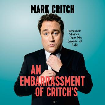 Embarrassment of Critch's: Immature Stories From My Grown-Up Life sample.