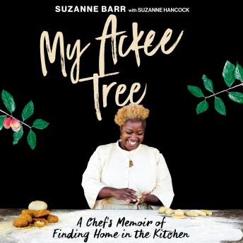 My Ackee Tree: A Chef's Memoir of Finding Home in the Kitchen