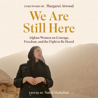 Download We Are Still Here: Afghan Women on Courage, Freedom, and the Fight to Be Heard by Tba