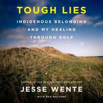 Tough Lies: Indigenous Belonging and My Healing Through Golf