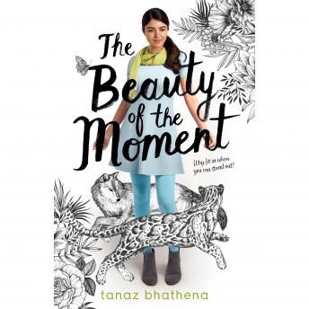 Beauty of the Moment, Audio book by Tanaz Bhathena