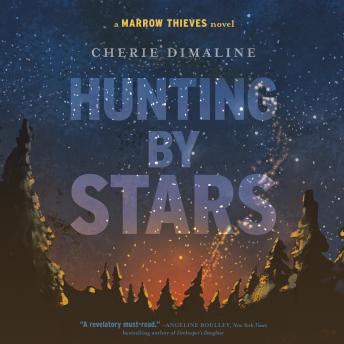 The Hunting by Stars: (A Marrow Thieves Novel)