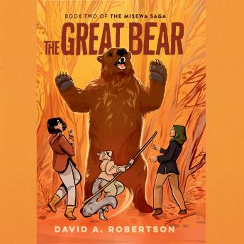 The Great Bear: The Misewa Saga, Book Two