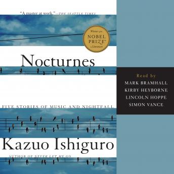 Nocturnes: Five Stories of Music and Nightfall, Audio book by Kazuo Ishiguro