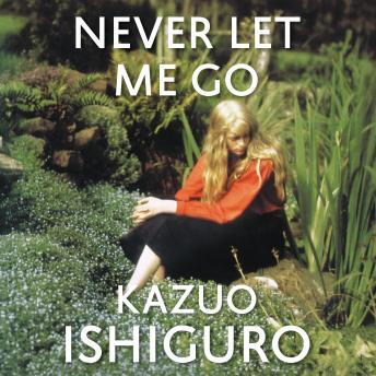 Never Let Me Go, Audio book by Kazuo Ishiguro