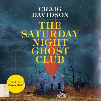 Saturday Night Ghost Club: A Novel, Audio book by Craig Davidson