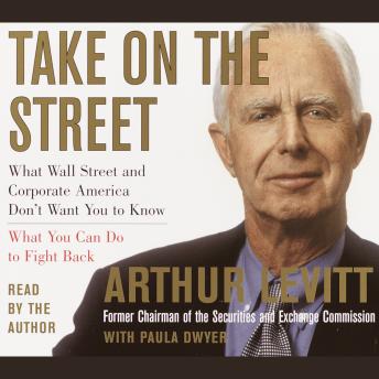 Take on the Street: What Wall Street and Corporate America Don't Want You To Know and How You Can Fight Back