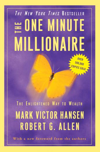 One Minute Millionaire: The Enlightened Way to Wealth, Robert G. Allen, Mark Victor Hansen