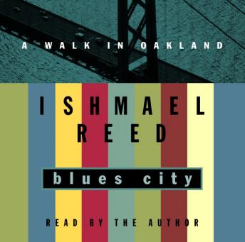 Download Blues City: A Walk in Oakland by Ishmael Reed