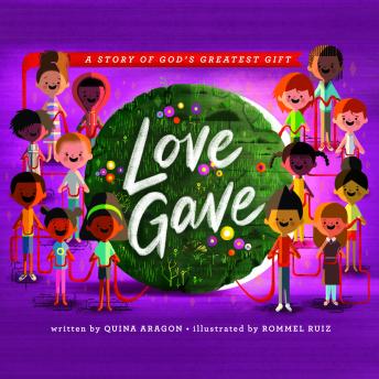 Love Gave: A Story of God’s Greatest Gift, Quina Aragon
