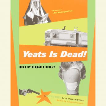 Yeats is Dead!: A Mystery by 15 Irish Writers