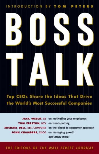 Boss Talk: Top CEOs Share the Ideas That Drive the World's Most Successful Companies, Audio book by Wall Street Journal