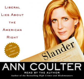 Slander: Liberal Lies About the American Right, Ann Coulter