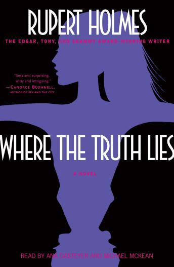 Where the Truth Lies: A Novel, Audio book by Rupert Holmes