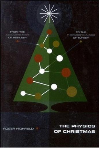 Physics of Christmas: From the Aerodynamics of Reindeer to the Thermodynamics of Turkey sample.
