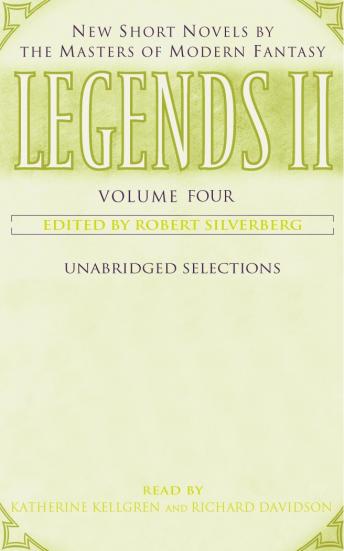 Legends II: Volume IV: New Short Novels by the Masters of Modern Fantasy