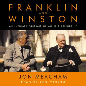 Franklin and Winston: An Intimate Portrait of an Epic Friendship, Audio book by Jon Meacham
