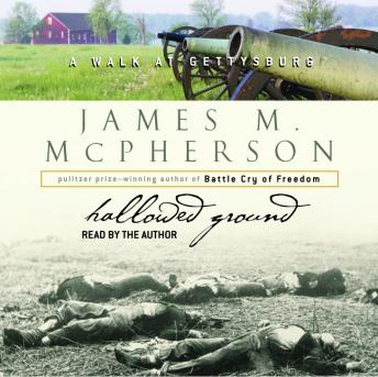 Hallowed Ground: A Walk at Gettysburg, Audio book by James M. Mcpherson