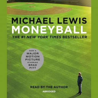 Moneyball: The Art of Winning an Unfair Game, Audio book by Michael Lewis