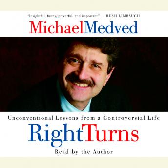 Right Turns: Unconventional Lessons from a Controversial Life