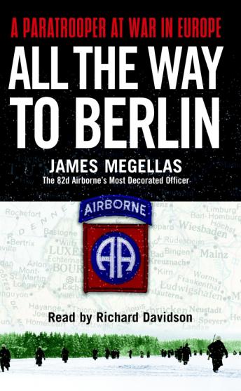 Download Best Audiobooks Military All the Way to Berlin: A Paratrooper at War in Europe by James Megellas Free Audiobooks App Military free audiobooks and podcast