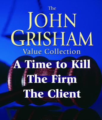 John Grisham Value Collection: A Time to Kill, The Firm, The Client, John Grisham