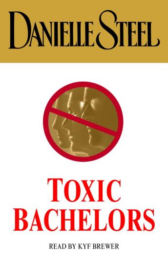 Toxic Bachelors, Audio book by Danielle Steel